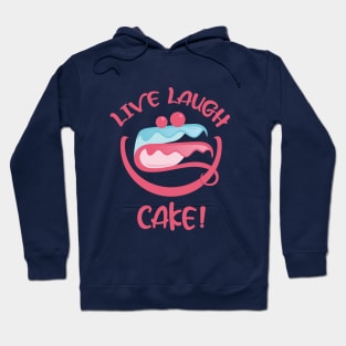 Live Laugh Cake Hoodie